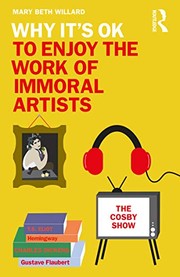 Front cover of Why It's Ok to Enjoy the Work of Immoral Artists by Mary Beth Willard