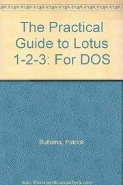 Front cover of The practical guide to Lotus 1-2-3 for DOS by Patrick Bultema
