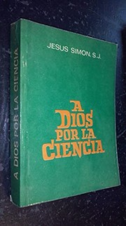 Front cover of A Dios por la ciencia by Jesús Simón