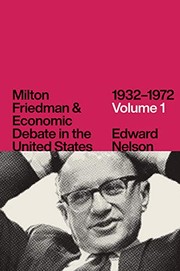Front cover of Milton Friedman and Economic Debate in the United States, 1932-1972 by Edward Nelson