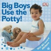 Cover of Big Boys Use the Potty! by DK Publishing