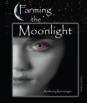 Cover of Farming the moonlight by Anthony Koeninger