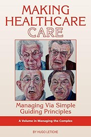 Cover of Making healthcare care by Hugo K. Letiche