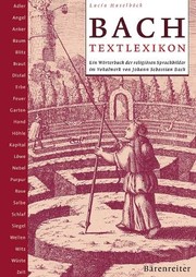 Front cover of Bach-Textlexikon: ein W orterbuch der religi osen Sprachbilder im Vokalwerk von Johann Sebastian Bach by Lucia Haselb ock