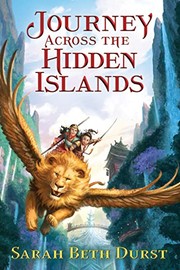 Front cover of Journey across the Hidden Islands by Sarah Beth Durst