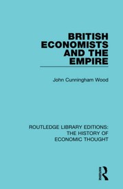 Front cover of British Economists and the Empire by John Cunningham Wood