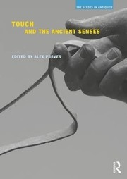 Front cover of Touch and the Ancient Senses by Alex Purves