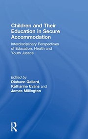 Front cover of Children and Their Education in Secure Accommodation by Diahann Gallard