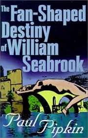Front cover of The Fan-Shaped Destiny of William Seabrook by Paul Pipkin