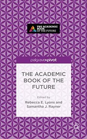 Cover of The academic book of the future by Rebecca E. Lyons