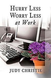 Front cover of Hurry less, worry less at work by Judy Pace Christie
