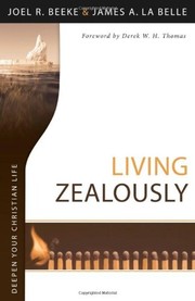 Cover of Living zealously by Joel R. Beeke