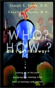 Front cover of Who Am I? How Did I Get This Way? by Joseph E. Spear