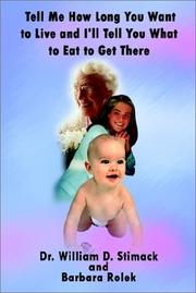 Front cover of Tell Me How Long You Want to Live and I'll Tell You What to Eat to Get There by William D. Stimack