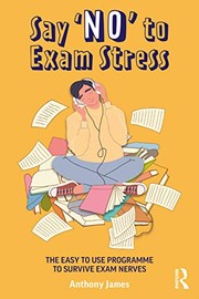 Front cover of Say 'no' to Exam Stress by Anthony James