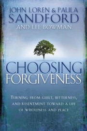 Front cover of Choosing forgiveness by John Loren Sandford