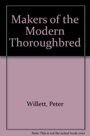 Cover of Makers of the modern thoroughbred by Peter Willett