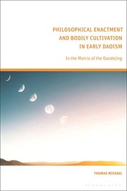 Front cover of Philosophical Enactment and Bodily Cultivation in Early Daoism by Thomas Michael