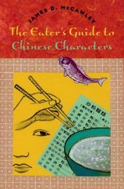 Front cover of The eater's guide to Chinese characters by James D. McCawley