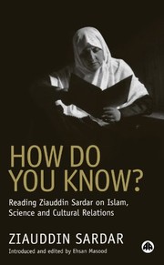 Front cover of HOW DO YOU KNOW?: READING ZIAUDDIN SARDAR ON ISLAM, SCIENCE AND CULTURAL RELATIONS by ZIAUDDIN SARDAR
