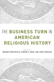 Cover of Business Turn in American Religious History by Amanda Porterfield