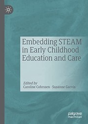 Front cover of Embedding STEAM in Early Childhood Education and Care by Caroline Cohrssen