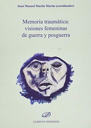 Cover of Memoria traumática. Visiones femeninas de guerra y posguerra by Juan Manuel Martín Martín