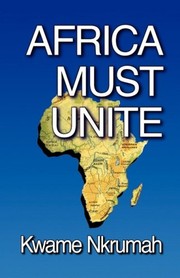 Front cover of Africa must unite by Kwame Nkrumah