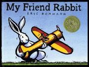 Cover of My Friend Rabbit by Eric Rohmann