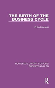 Front cover of Birth of the Business Cycle (RLE: Business Cycles) by Philip E. Mirowski