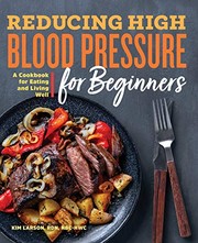 Front cover of Reducing High Blood Pressure for Beginners by Kim Larson RDN  NBC-HWC