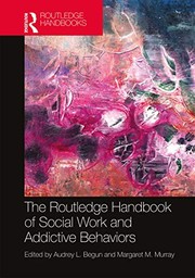 Front cover of Routledge Handbook of Social Work and Addictive Behaviors by Audrey L. Begun