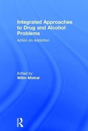 Front cover of Integrated Approaches to Drug and Alcohol Problems by Willm Mistral
