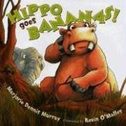Front cover of Hippo goes bananas! by Marjorie Dennis Murray