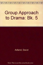Front cover of The group approach to drama by David Adland