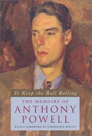 Cover of To keep the ball rolling by Anthony Powell