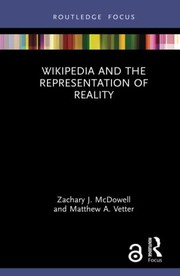 Front cover of Wikipedia and the Representation of Reality by Zachary J. McDowell