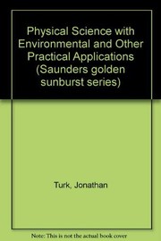 Front cover of Physical science, with environmental and other practical applications by Jonathan Turk