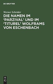 Cover of Die Namen im "Parzival" und im "Titurel" Wolframs von Eschenbach by Werner Schröder