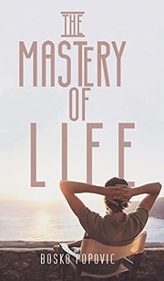 Front cover of Mastery of Life by Bosko Popovic