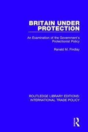 Cover of Britain under Protection by Ranald M. Findlay