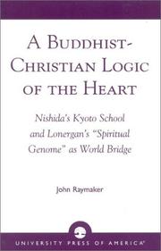 Front cover of A Buddhist-Christian Logic of the Heart by John A. Raymaker