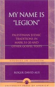 Cover of My Name Is Legion: Palestinian Judaic Traditions in Mark 5:1-20 and Other Gospel Texts (Studies in Judiasm) by Roger David Aus