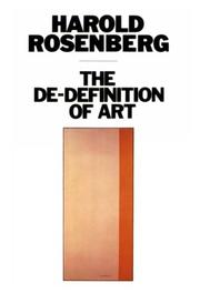 Front cover of The de-definition of art by Rosenberg, Harold