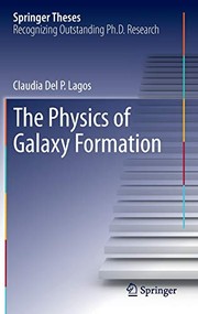 Front cover of Physics of Galaxy Formation by Claudia Del P. Lagos
