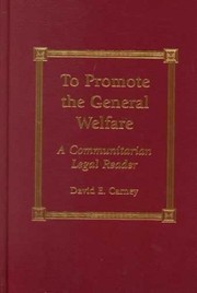 Front cover of To promote the general welfare by David E. Carney