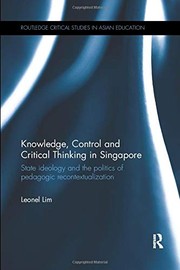 Cover of Knowledge, Control and Critical Thinking in Singapore by Leonel Lim