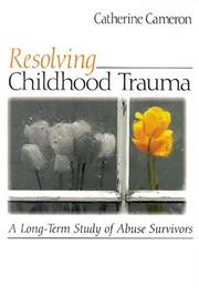 Cover of Resolving childhood trauma by Catherine Cameron