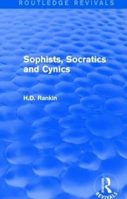 Cover of Sophists, Socratics and Cynics (Routledge Revivals) by David Rankin