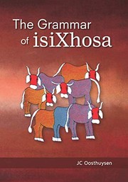 Front cover of The grammar of isiXhosa by J. C. Oosthuysen